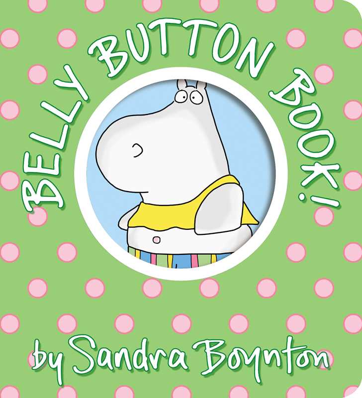 Belly Button Book! by Sandra Boynton: Board Books; 24 pages / English