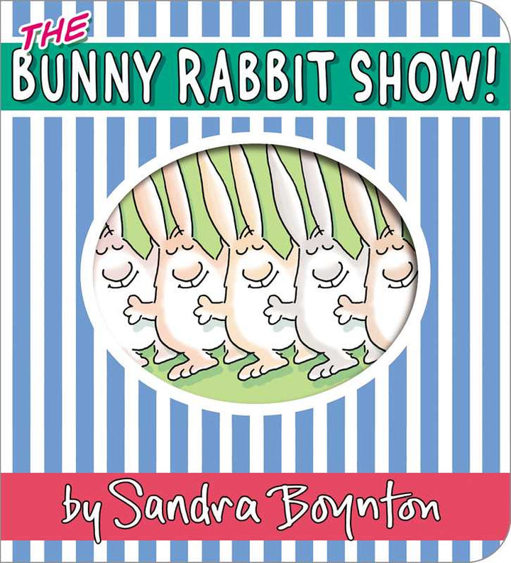 Bunny Rabbit Show! by Sandra Boynton: Board Books; 24 pages / English