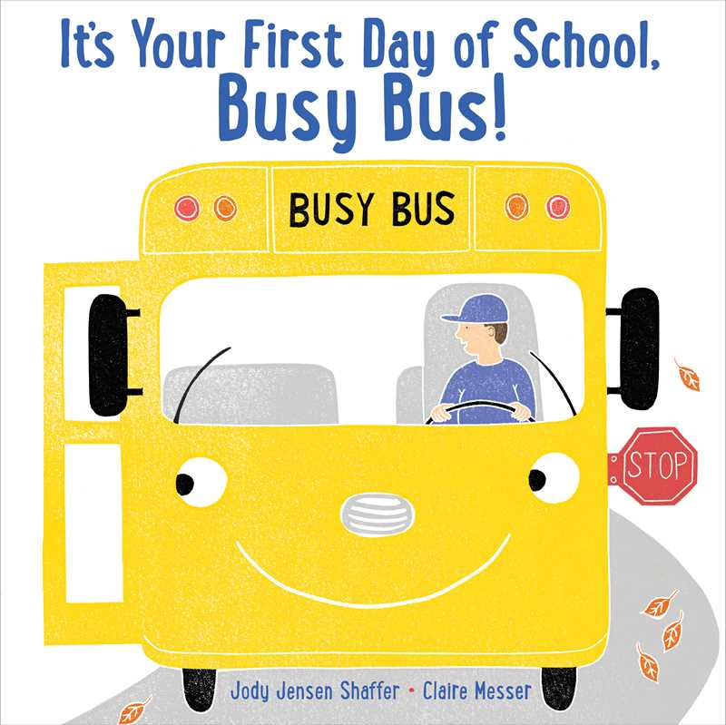 It's Your First Day of School, Busy Bus! by Jody Jensen Shaffer