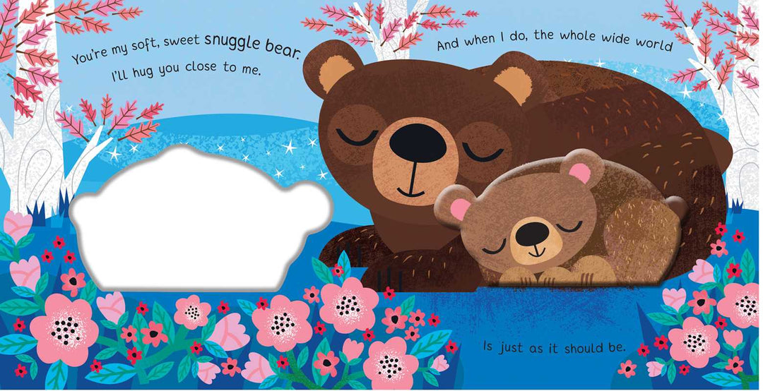 You're My Little Snuggle Bear by: Board Books; 18 pages / English